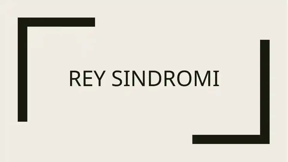 REY SINDROMI