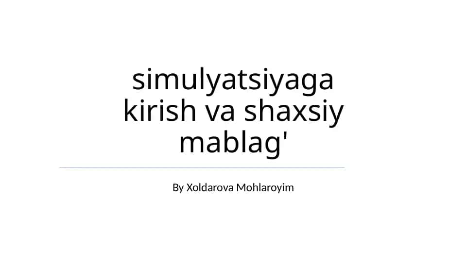 Simulyatsiyaga kirish va shaxsiy mablag'
