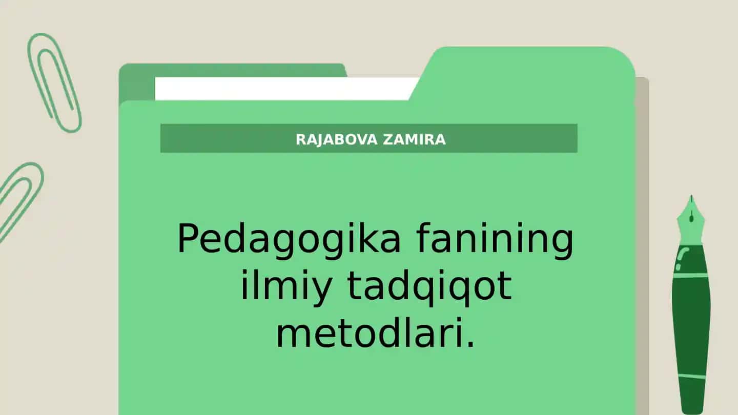 Pedagogika fanining ilmiy tadqiqot metodlari.