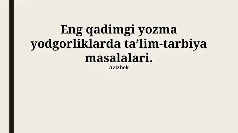 Eng qadimgi yozma yodgorliklarda ta’lim-tarbiya masalalari