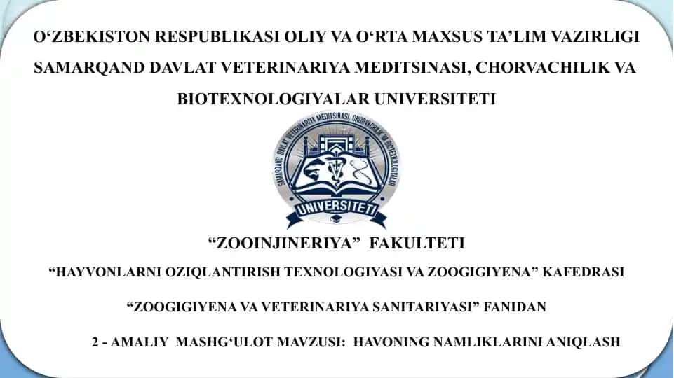 “ZOOGIGIYENA VA VETERINARIYA SANITARIYASI” fanidan Amaliy mashg‘ulot mavzusi: Havoning namliklarini aniqlash