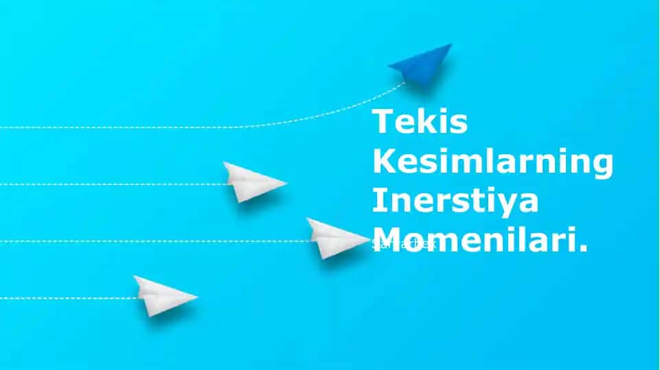 Tekis Kesimlarning Inerstiya Momenilari