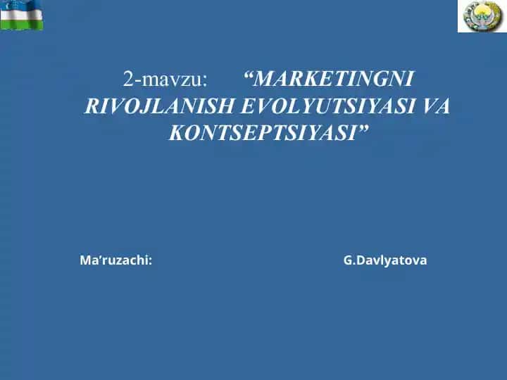 MARKETINGNI RIVOJLANISH EVOLYUTSIYASI VA KONTSEPTSIYASI