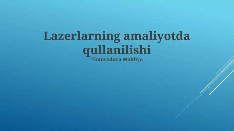 Lazerlarning amaliyotda qo‘llanilishi