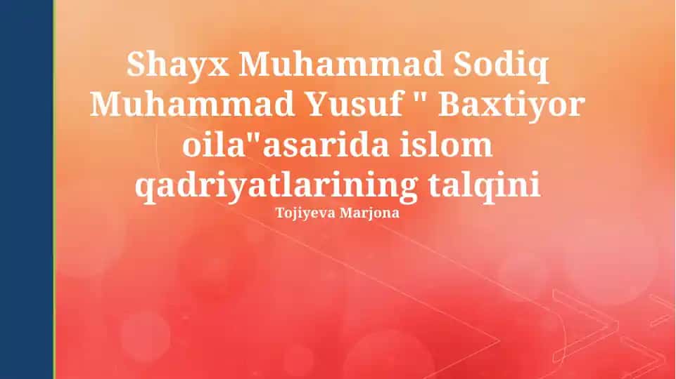 "Baxtiyor oila" asarida islom qadriyatlarining talqini