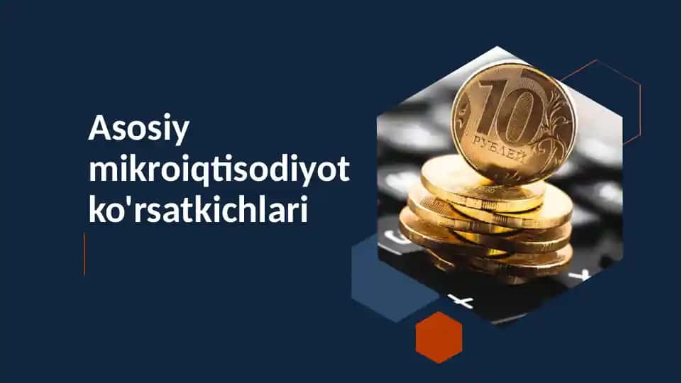 ASOSIY MIKROIQTISODIYOT KO'RSATKICHLARI