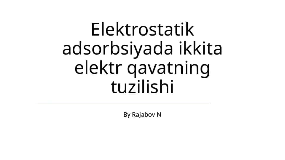 Elektrostatik adsorbsiyada ikkita elektr qavatning tuzilishi