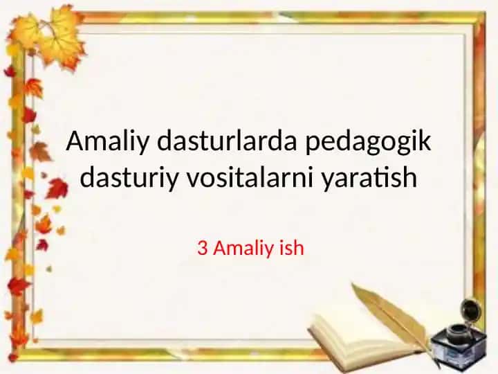 Amaliy dasturlar dasturiy vositalarni yaratish