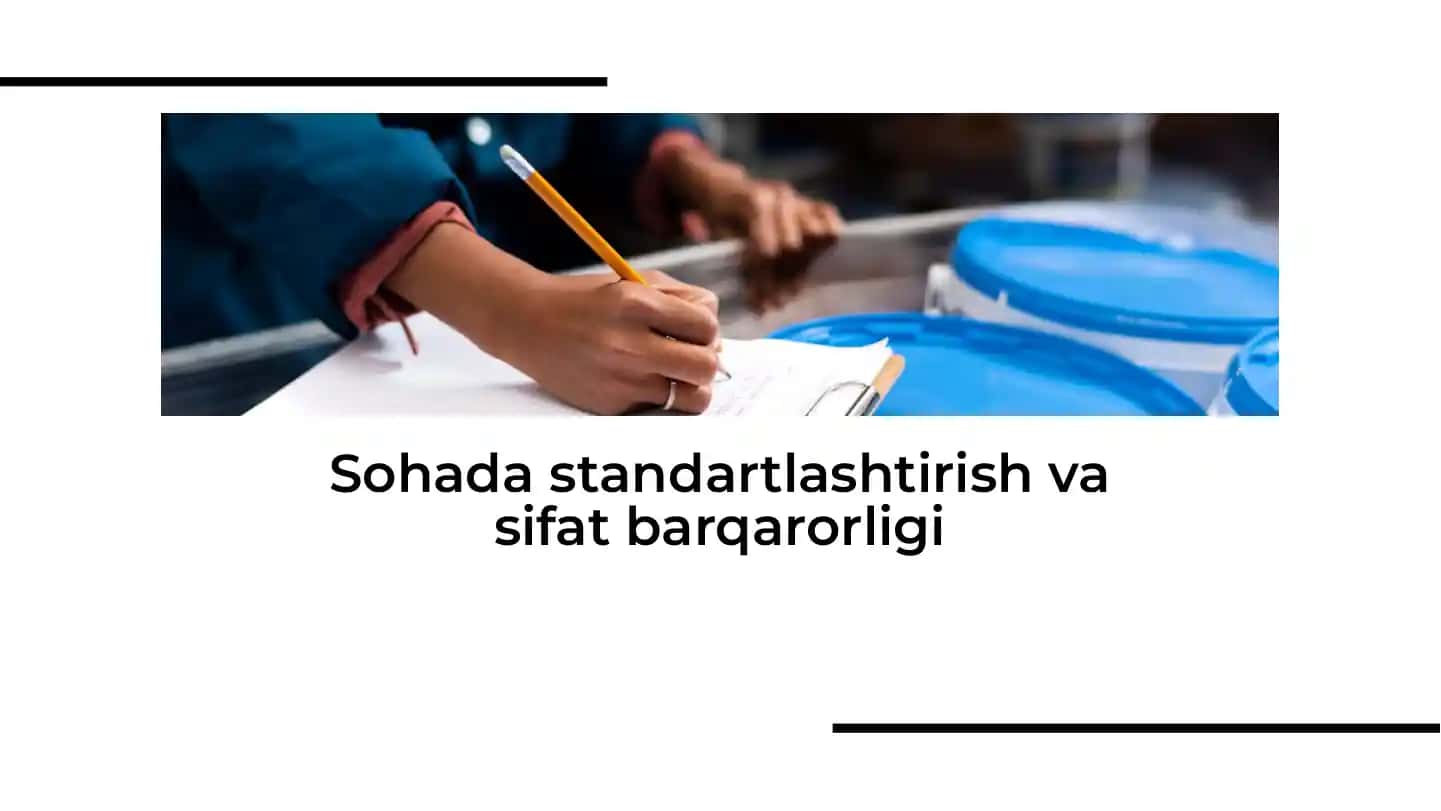 Sohada standartlashtirish va sifat barqarorligi