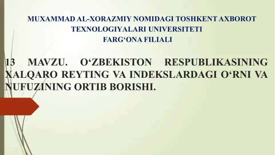 O‘zbekiston Respublikasining xalqaro reyting va indekslardagi o‘rni va nufuzining ortib borishi.
