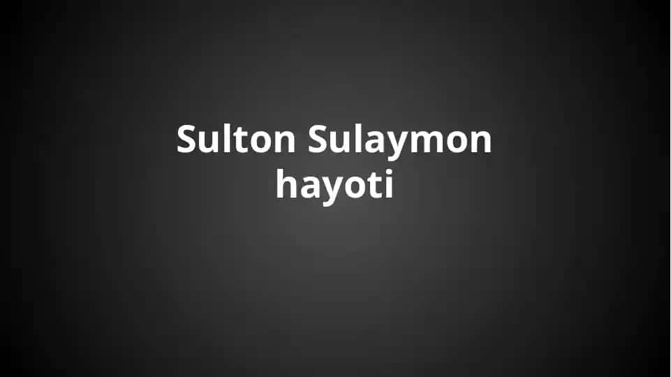 Sulton Sulaymon hayoti