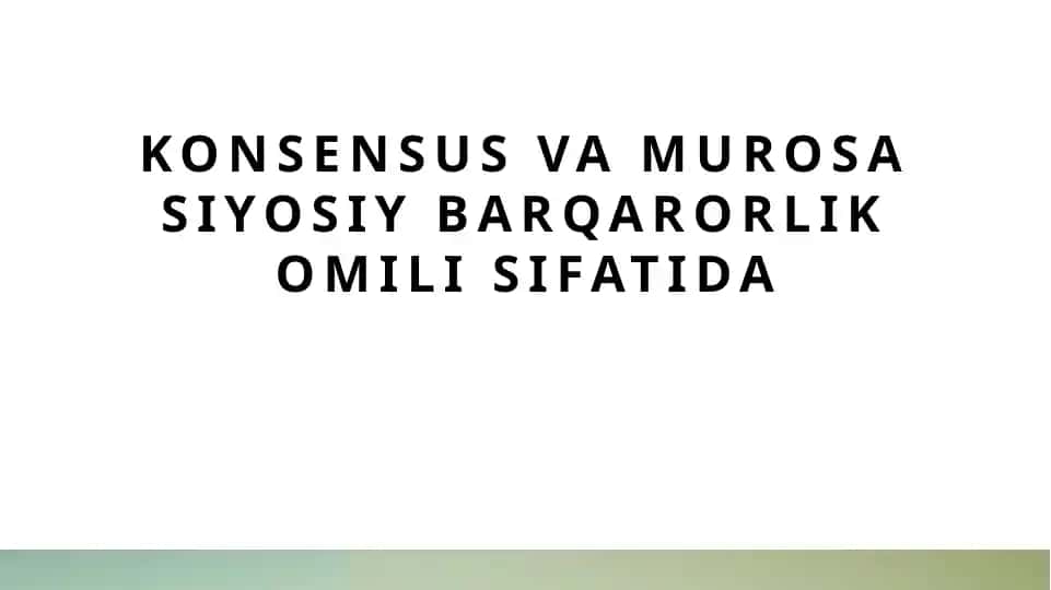 Konsensus va murosa siyosiy barqarorlik omili
