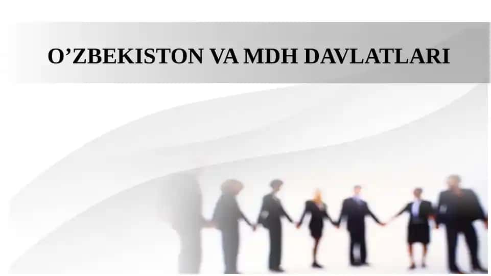 O'ZBEKISTON VA MDH DAVLATLARI