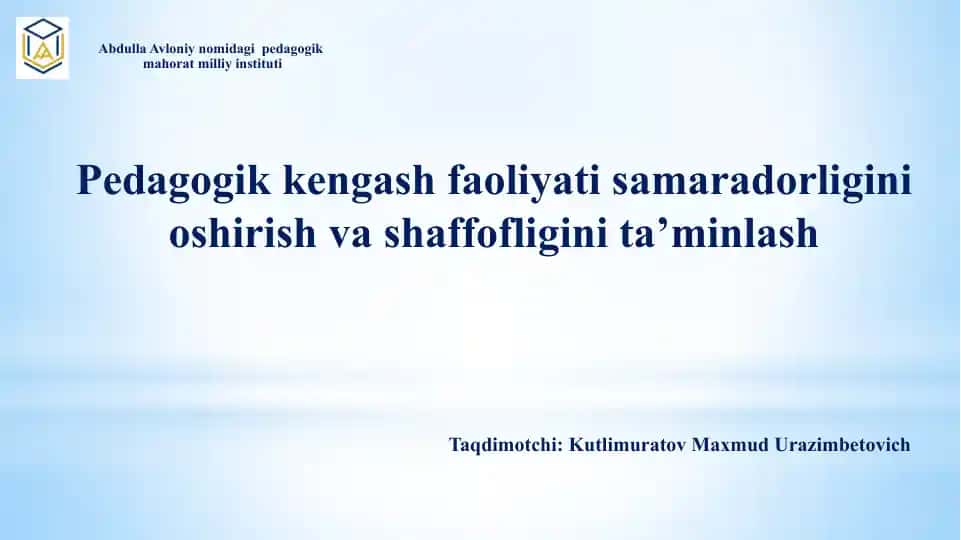 Pedagogik kengash faoliyati samaradorligini oshirish va shaffofligini ta’minlash