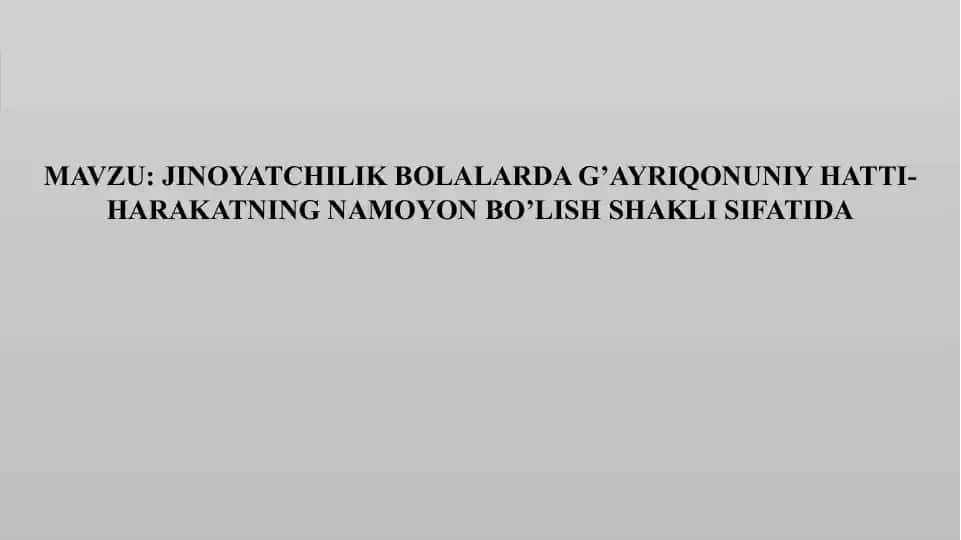 Jinoiyatchilik bolalarda g’ayriqonuniy hatti-harakatning namoyon bo’lish shakli sifatida