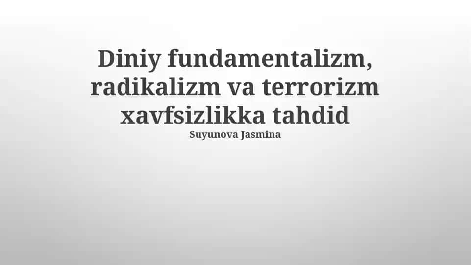 Diniy fundamentalizm, radikalizm va terrorizm xavfsizlikka tahdid