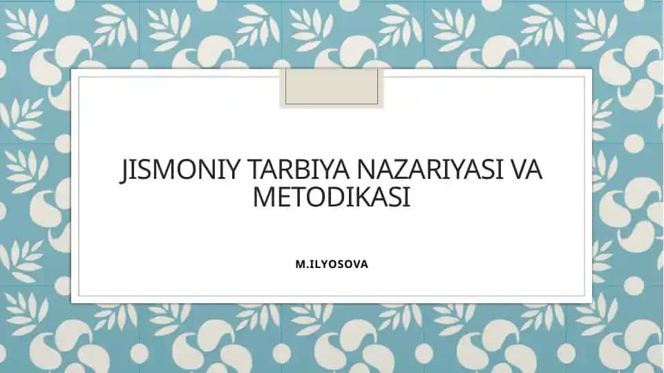 Jismoniy tarbiya nazariyasi va metodikasi