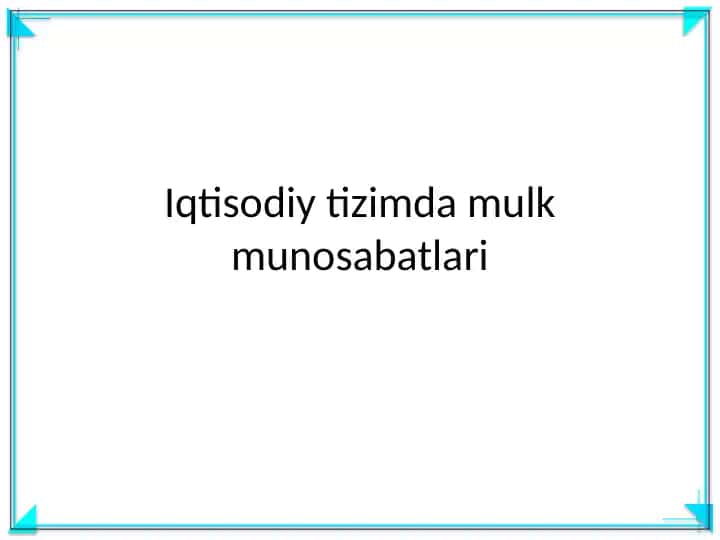 Iqtisodiy tizimda mulk munosabatlari