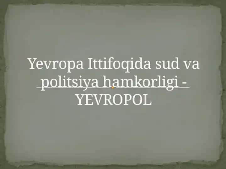 Yevropa Ittifoqidasud va politika hamkorligi-YEVROPOL