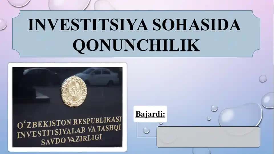 INVESTITSIYA SOHASIDA QONUNCHILIK