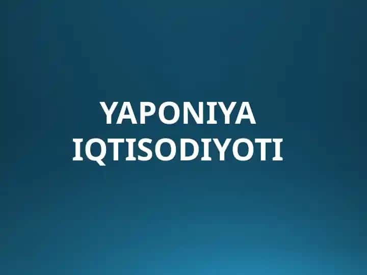 YAPONIYA IQTISODIYOTI