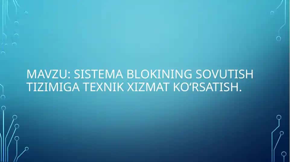 Sistema blokining sovutish tizimiga texnik xizmat ko‘rsatish