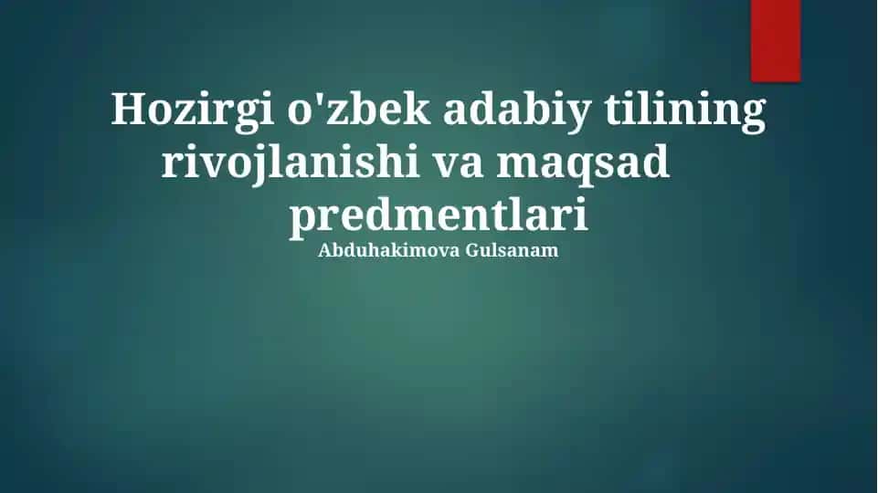 Zamonaviy Oʻzbek Adabiy Tilining Rivojlanishi va Maqsad Predmentlari