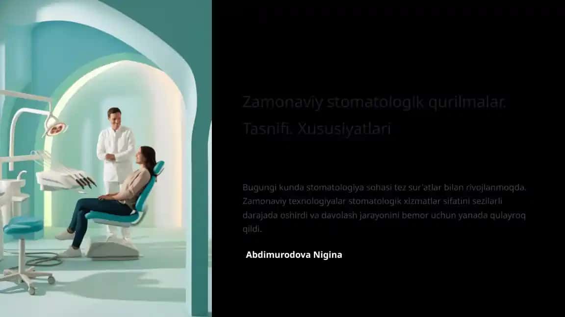 Zamonaviy stomatologik qurilmalar. Tasnifi. Xususiyatlari