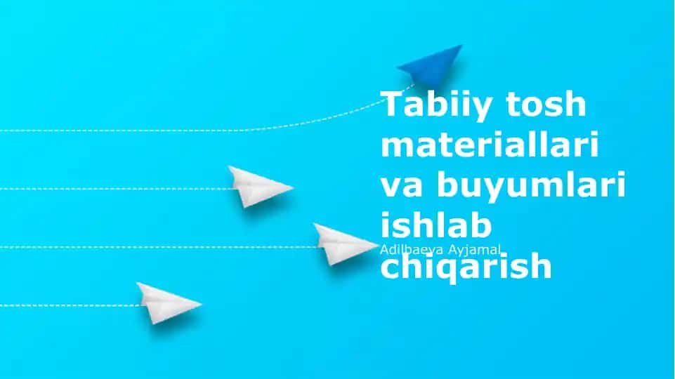 Tabiiy tosh materiallari va buyumlari