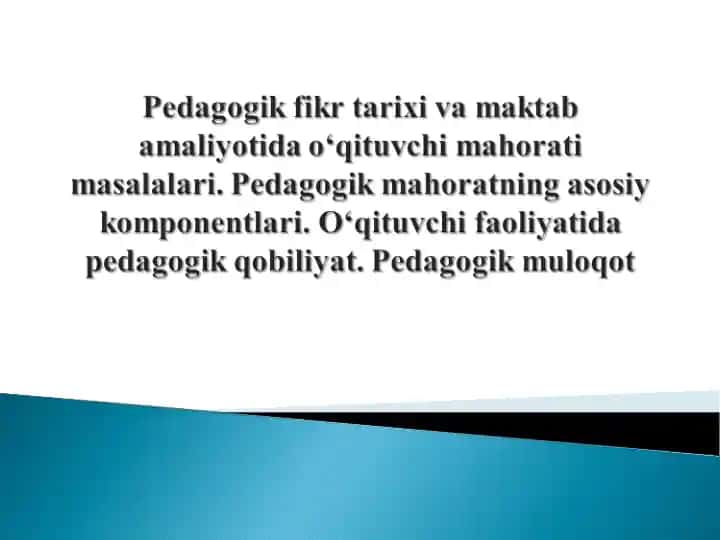 Pedagogik fikr tarixi va maktab amaliyotida o‘qituvchi mahorati masalalari