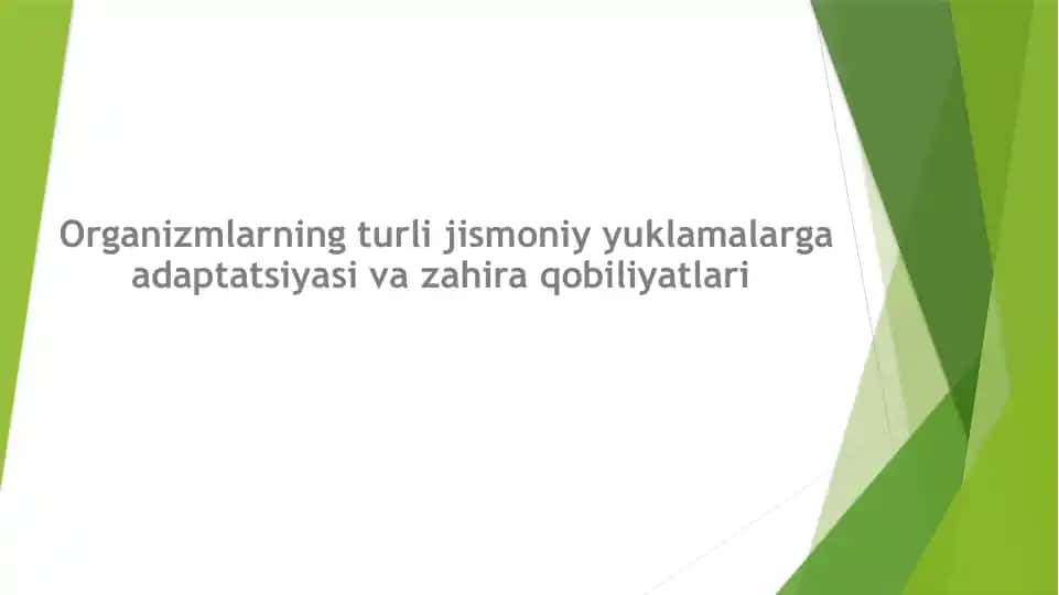 Organizmlarning turli jismoniy yuklamalarga adaptatsiyasi va zahira qobiliyatlari