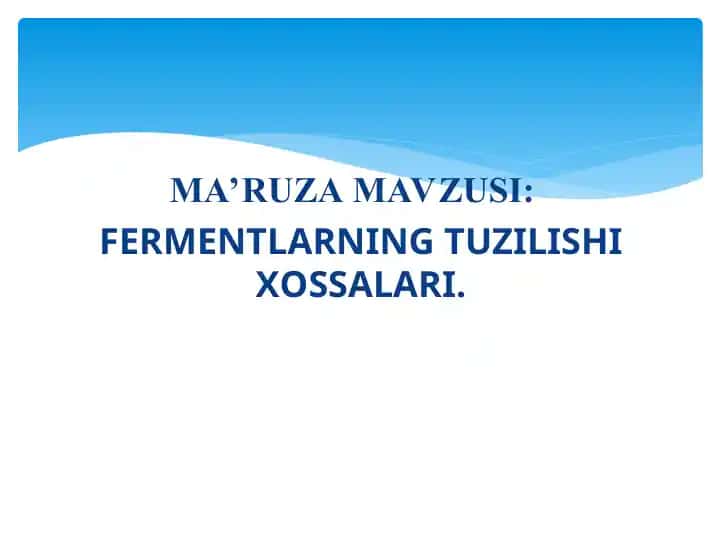 FERMENTLARNING TUZILISHI XOSSALARI