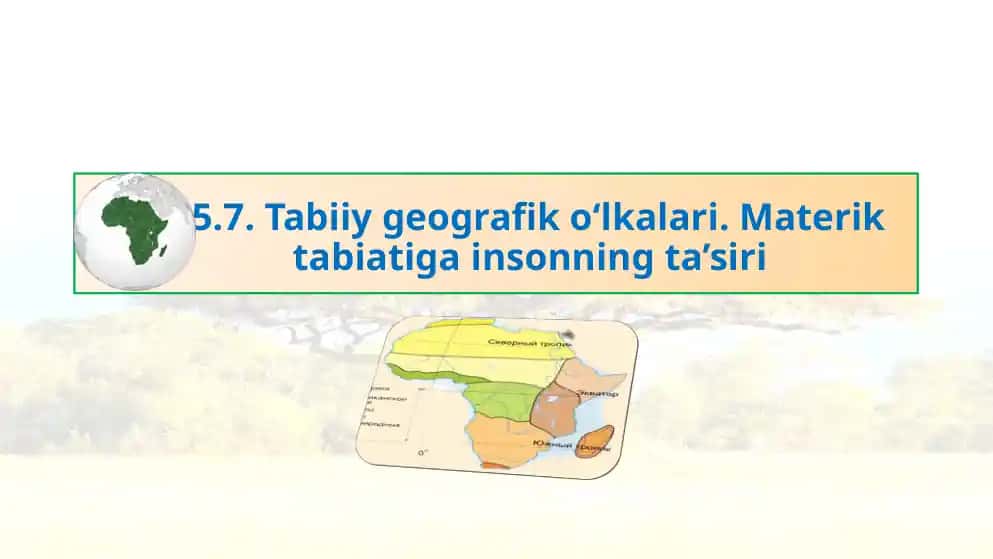Tabiiy geografik o‘lkalar va insonning ta’siri