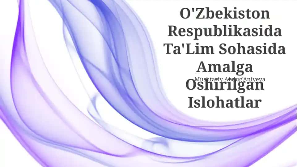 O'zbekiston Respublikasida Ta'lim Sohasida Amalga Oshirilgan Islohatlar