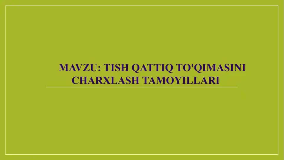 TISH QATTIQ TO'QIMASINI CHARXLASH TAMOYILLARI