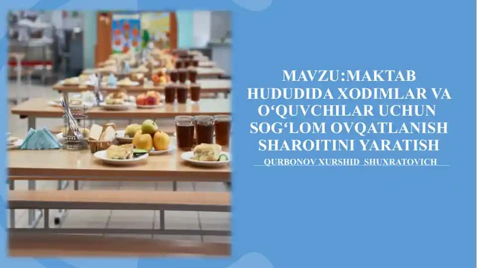 Maktab hududida xodimlar va o‘quvchilar uchun sog‘lom ovqatlanish sharoitini yaratish