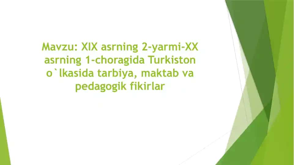XIX asrning 2-yarmi-XX asrning 1-choragida Turkiston o`lkasida tarbiya, maktab va pedagogik fikirlar