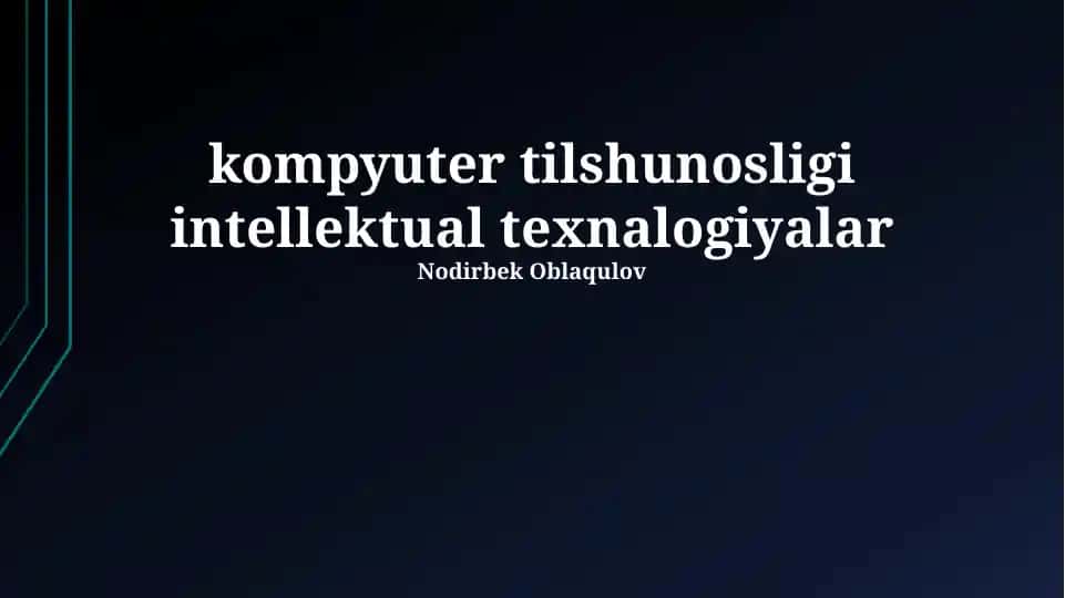 Kompyuter tilshunosligi intellektual texnologiyalar