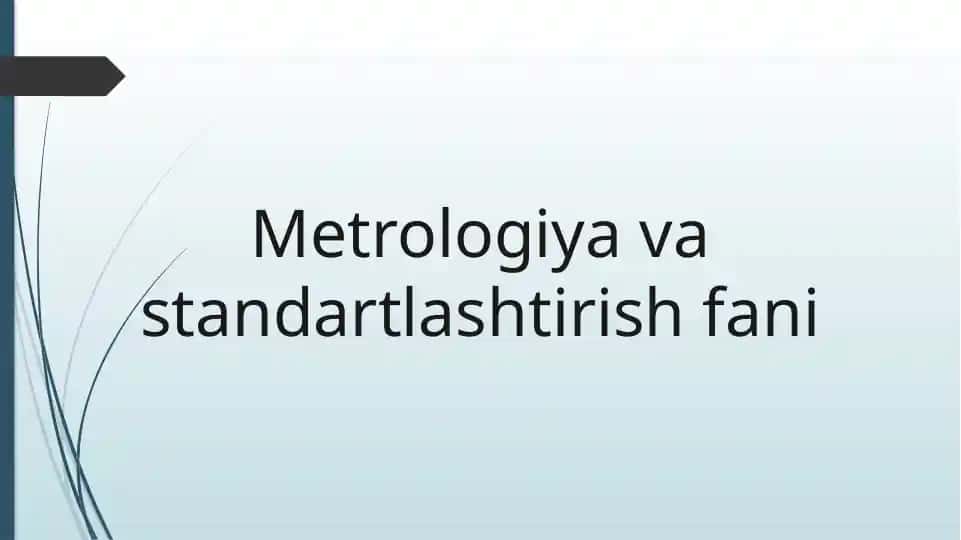 Metrologiya va standartlashtirish fani