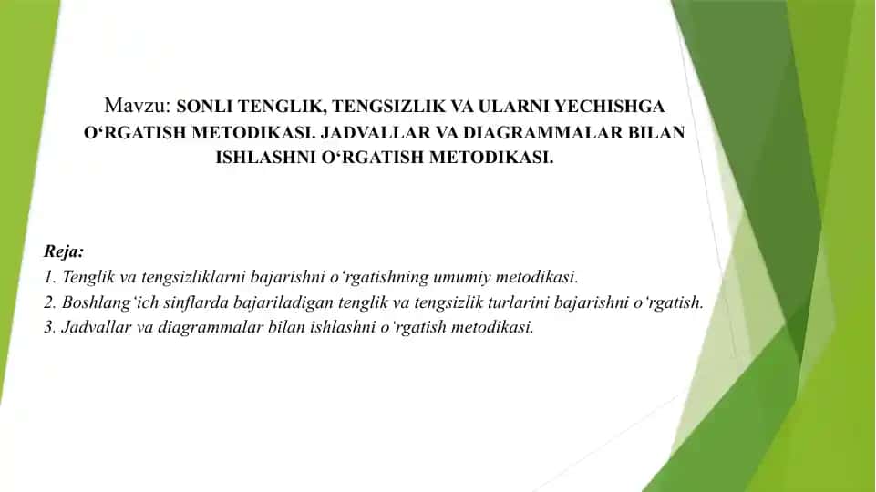 Tenglik, Tengsizlik va Ularni yechishga o‘rgatish metodikasi. Jadvallar va Diagrammalar bilan ishlashni o‘rgatish metodikasi