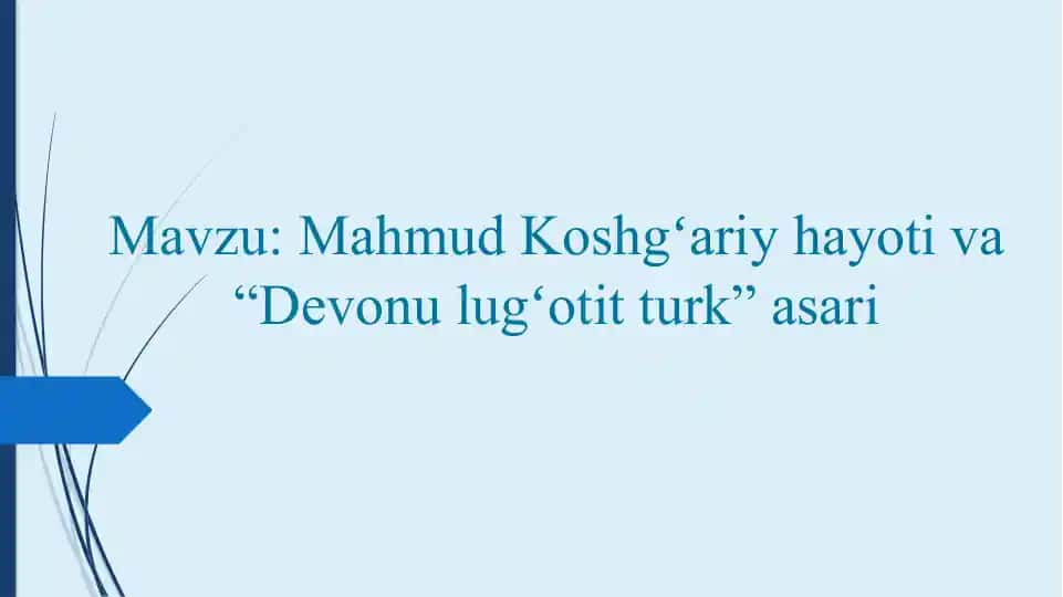 Mahmud Koshgʻariy hayoti va “Devonulugʻ otitturk” asari