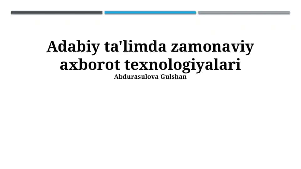 Adabiy ta'limda zamonaviy axborot texnologiyalari