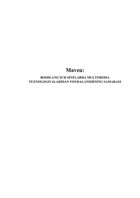 BOSHLANG’ICH SINFLARDA MULTIMEDIA TEXNOLOGIYALARIDAN FOYDALANISHNING SAMARASI