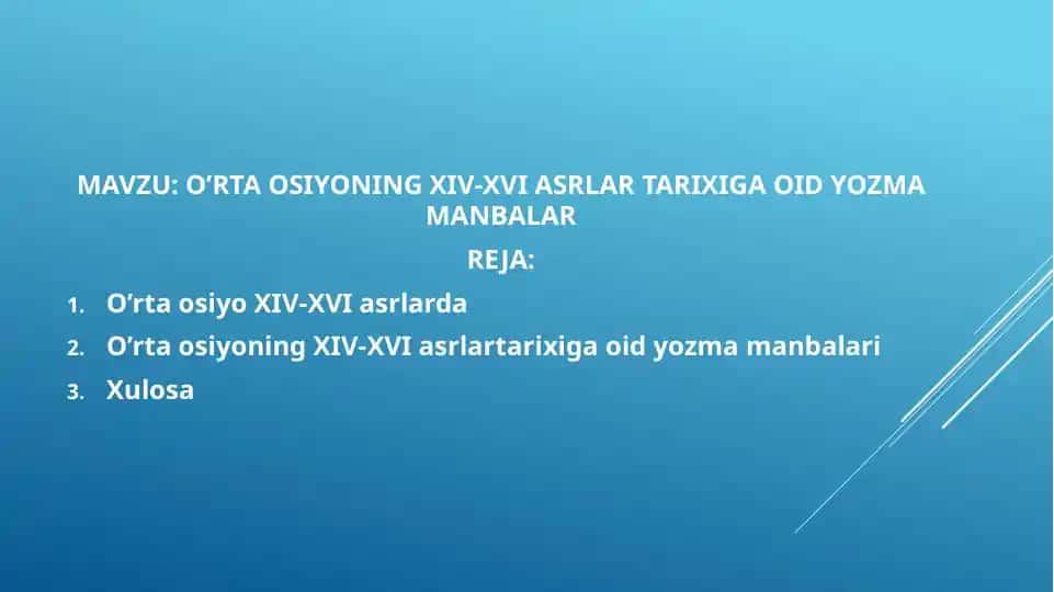 O’RTA OSIYONING XIV-XVI ASRLAR TARIXIGA OID YOZMA MANBALAR