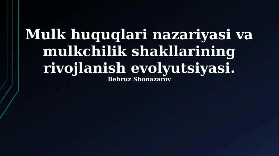 Mulkiy huquqlar nazariyasi va mulkchilik shakllarining rivojlanish evolyutsiyasi