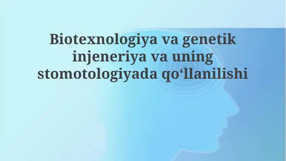 Biotehnologiya va genetik muhandislik: Asosiy tushunchalar