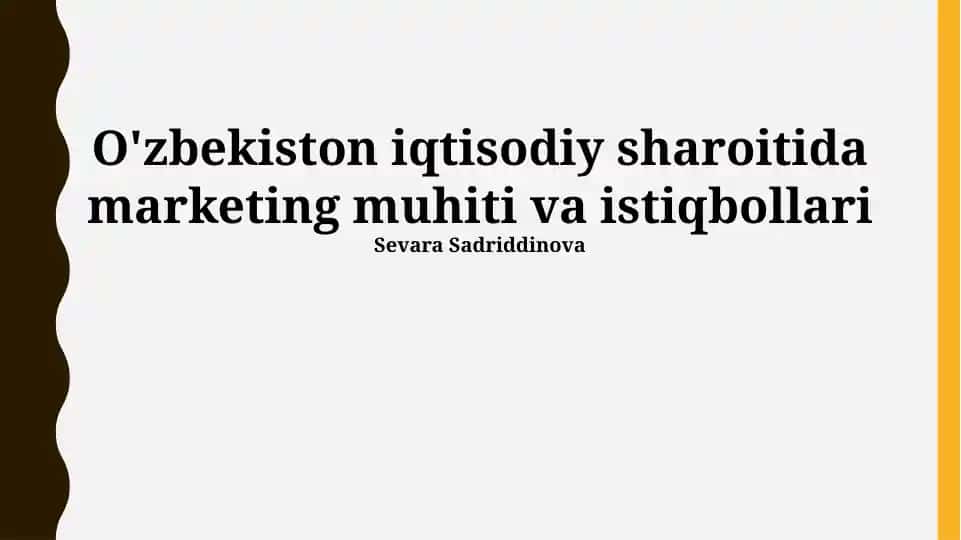 O'zbekiston iqtisodiy sharoitida marketing muhiti va istiqbollari