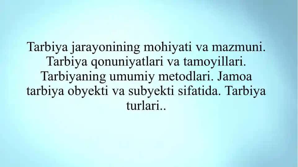Tarbiya jarayonining mohiyati va mazmuni