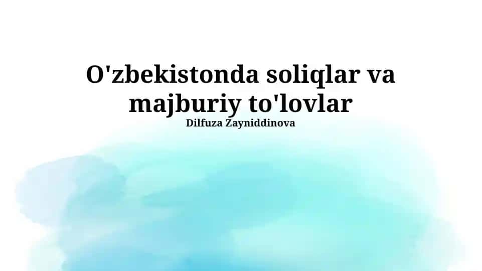 O'zbekistonda soliqlar va majburiy to'lovlar