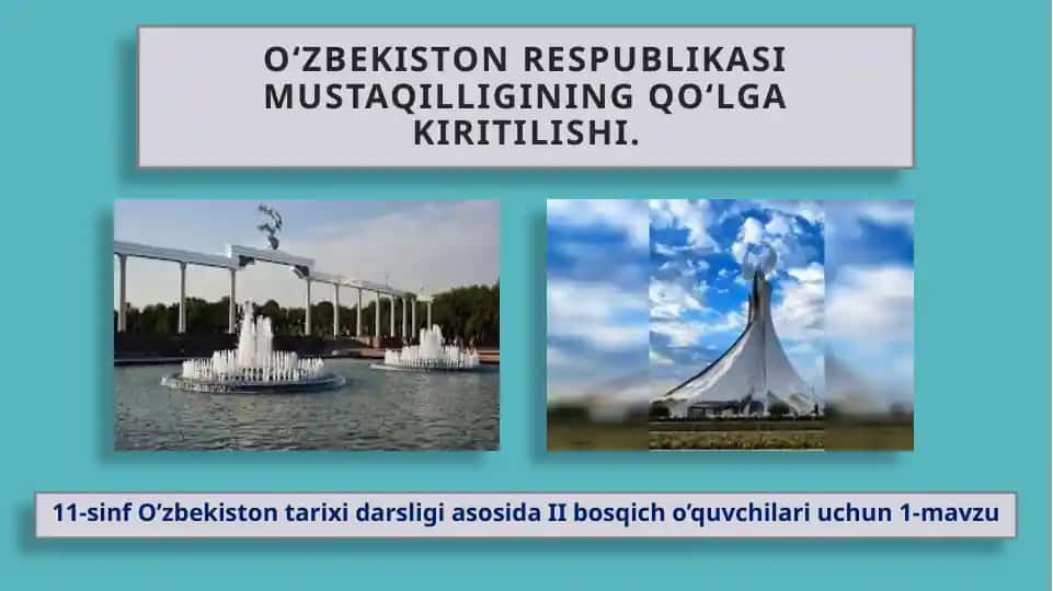 O‘zbekiston Respublikasi mustaqilligining qo‘lga kiritilishi